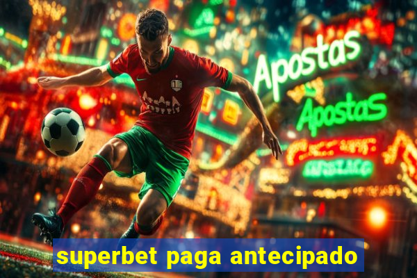 superbet paga antecipado